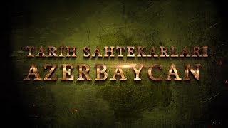 TARİH SAHTEKARLARI. AZERBAYCAN