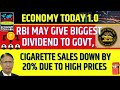 RBI May Give Biggest Dividend to Govt, Cigarette Sales down by 20% due to High Prices