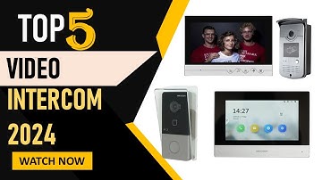 Top 5 Best Video Intercom in 2024