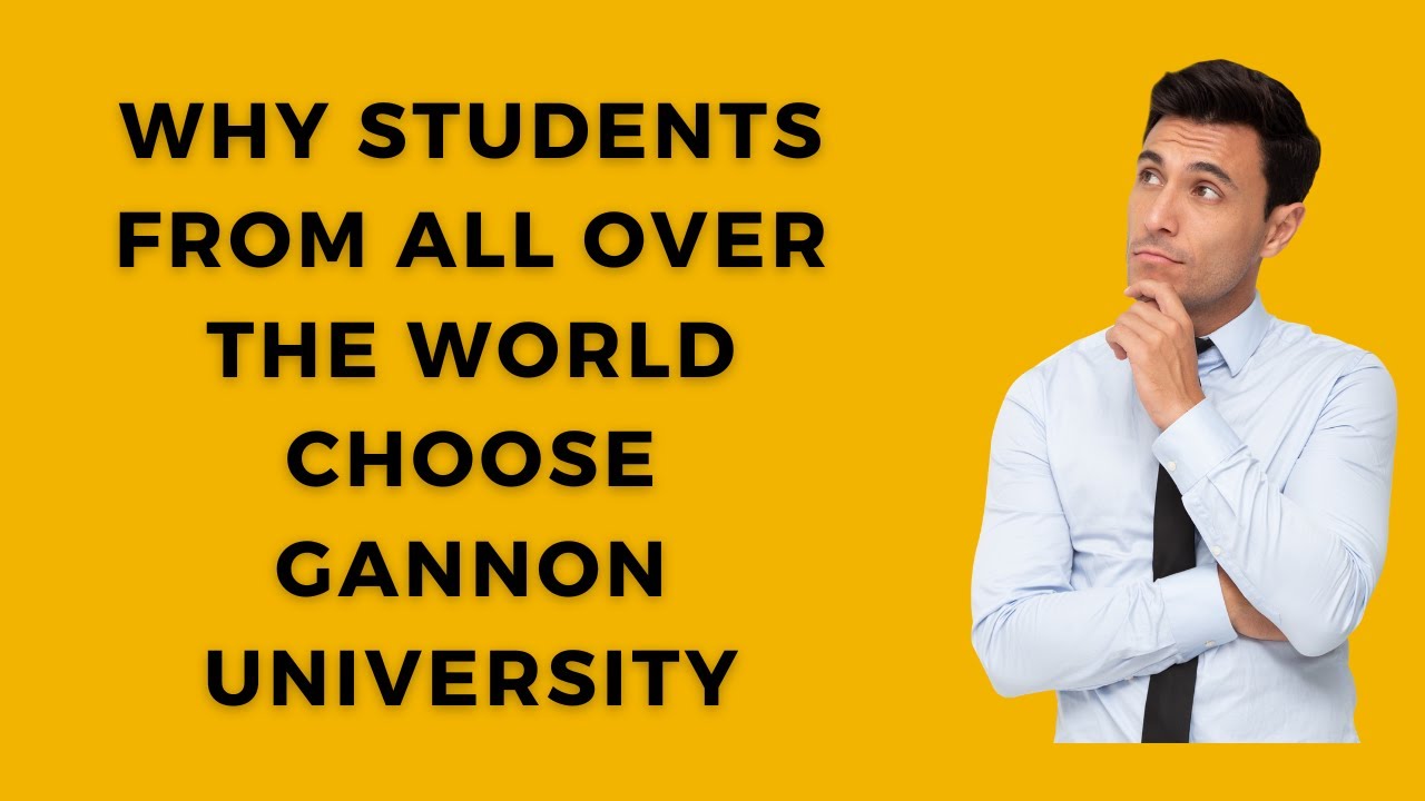 Why students from all over the world choose Gannon University by Study