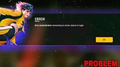 free fire login problem error occurred when connecting to server please re login problem solve