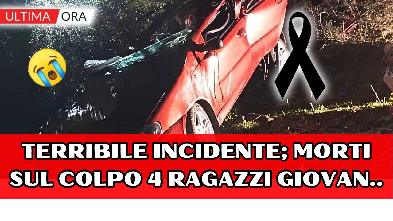 Drammatico incidente , 4 ragazzi tutti morti sul colpo nello schianto ...