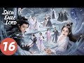 المسلسل الصيني لورد نسر الثلج Snow Eagle Lord 16 الحلقة WeTV