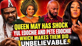 QUEEN MAY HAS SHOCK YUL EDOCHIE AND PETE EDOCHIE WHICH MAKES THEM DID UNBELIEVABLE.