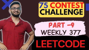 🔥Day 09: LeetCode Weekly Contest 377 Discussion | 75 Contest Challenge 💪🏻