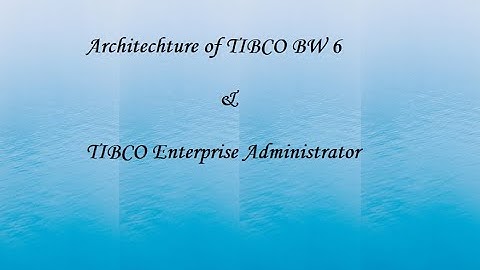 TIBCO BW 6 Architechture | TEA Architechture