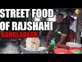 Street Food of Rajshahi Bangladesh