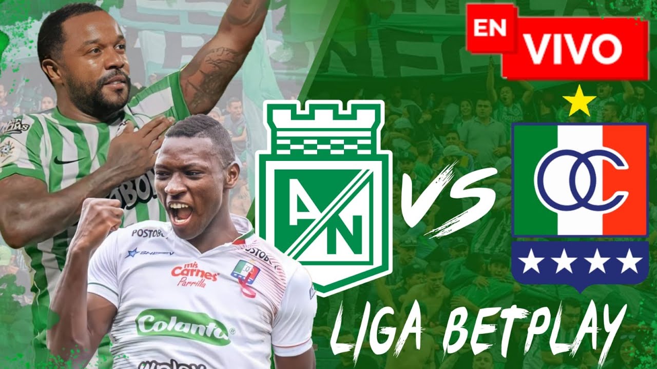 🔴 EN VIVO: Atlético Nacional vs Once Caldas / Liga Betplay Fecha #16 ...