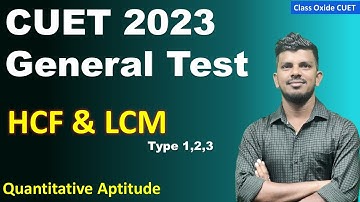 CUET 2023 General Test Preparation |  LCM & HCF Type 1,2,3  | Quantitative Aptitude Maths  lectures
