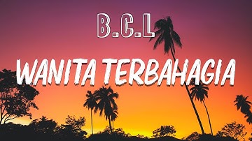 Bunga Citra Lestari - Wanita Terbahagia | Lirik