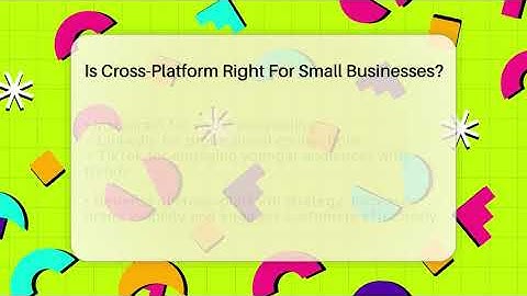 Is Cross-Platform Right For Small Businesses? - Everyday-Networking