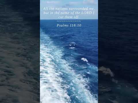 Bible | Psalms 118:10 | All the nations surrounded me ...
