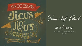 Overcoming Self-Doubt as an Artist: A Journey to Success