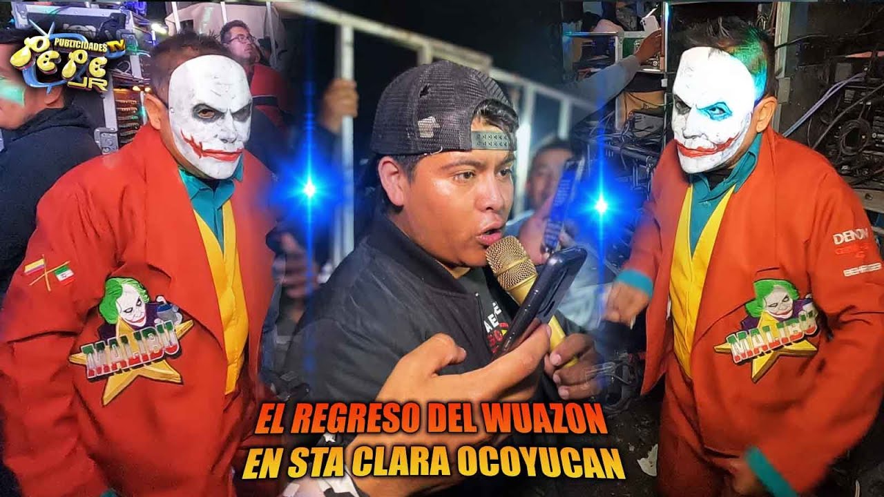 REGRESO DEL WUAZON A SONIDO MALIBU EN STA CLARA OCOYUCAN