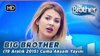 Big Brother Türkiye | 25. Bölüm | 18 Aralık 2015 | Cuma | Akşam Yayını