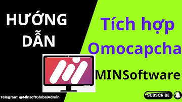 Hướng Dẫn Tích Hợp Omocapcha | Phần Mềm MinSoftware