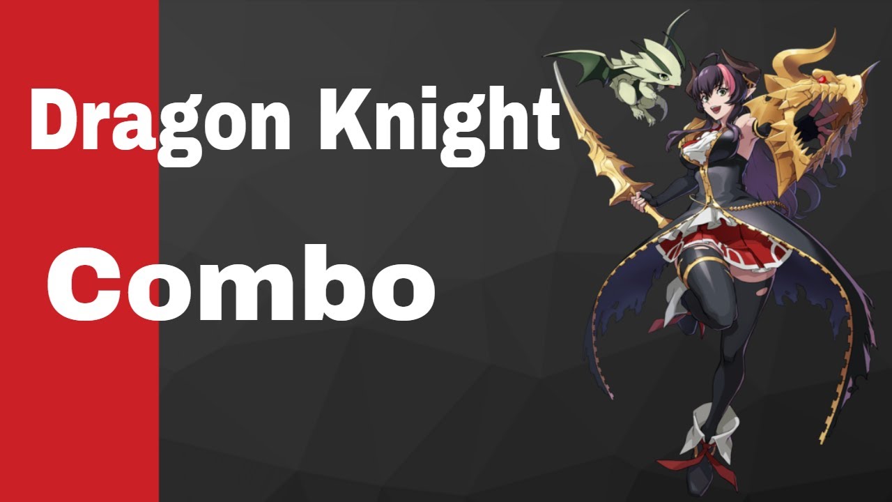 DNF Duel : Dragon Knight Tech / Combo Guide
