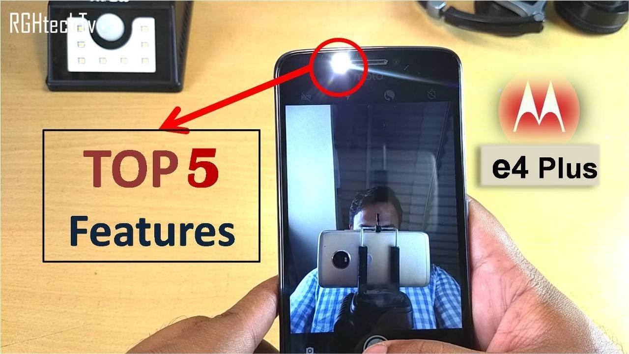 Top 5 Features of Moto E4 Plus