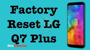 How to Factory Reset LG Q7 Plus | Hard Reset LG Q7 | NexTutorial
