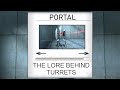 Portal: The Lore Behind Turrets