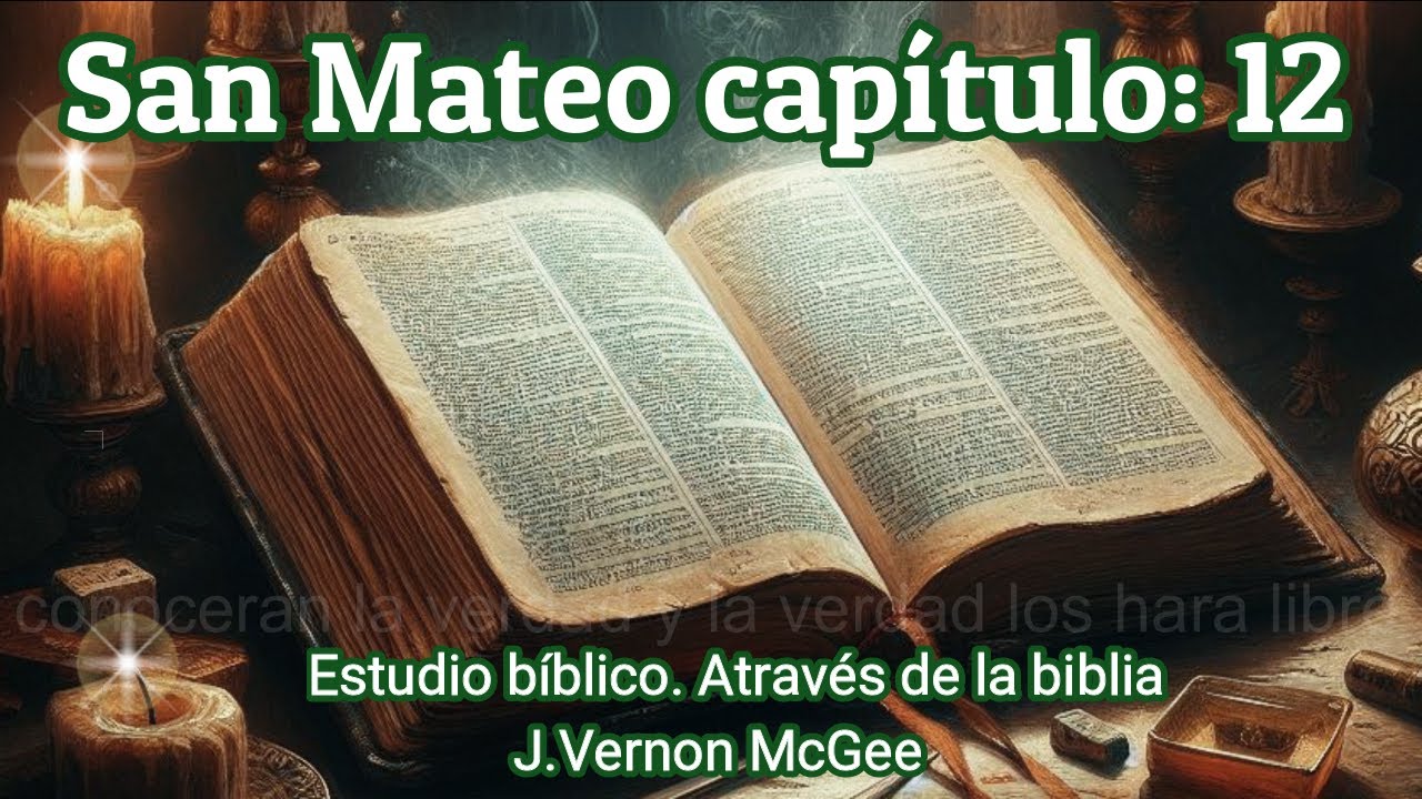 MATEO 12 -  a través de la biblia - audio biblia - estudio bíblico J. Vernon McGee