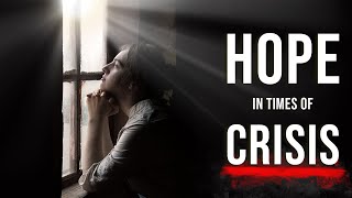 Hope in Times of Crisis