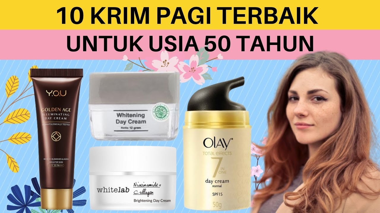 Rekomendasi 10 Krim Pagi Untuk Usia 50 Tahun, Day Cream Terbaik Untuk