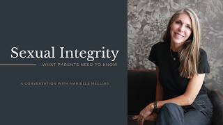 Sexual Integrity (What Parents Need to Know) #parenting #families #relationships #podcast