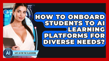 How To Onboard Students To AI Learning Platforms For Diverse Needs? - Safe AI for The Classroom