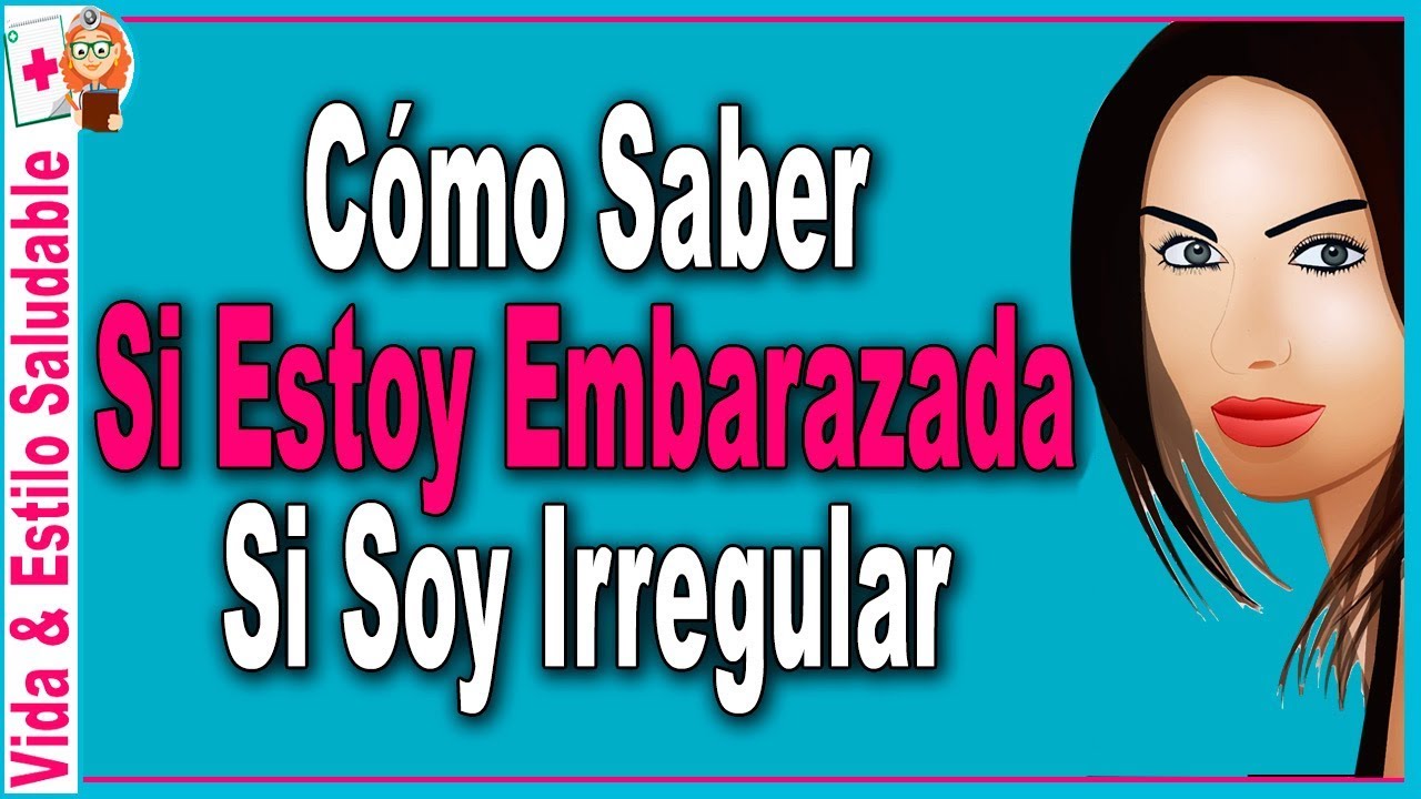 Despues de cuanto tiempo puedes saber si estas embarazada