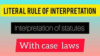 LITERAL RULE OF INTERPRETATION|RULES OF INTERPRETATION|IN TAMIL|WITH CASE LAW|PRINCIPLES