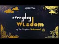 Everyday Wisdom: Quotes from Prophet Muhammad