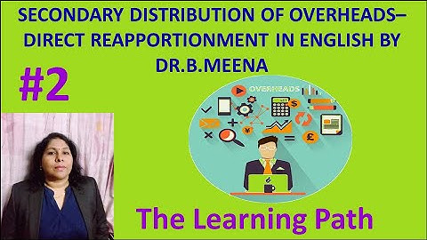 Secondary Distribution of Overheads #2 - Problems & Solutions in English | The Learning Path