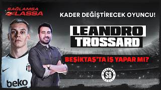 LEANDRO TROSSARD BEŞİKTAŞ'A NELER KATAR? KADER DEĞİŞTİRECEK OYUNCU! screenshot 3