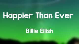 Happier Than Ever  - Billie Eilish -Lyric Music- 