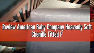 Review American Baby Company Heavenly Soft Chenille Fitted Pack N Play Playard Sheet 27" x 39", Warm