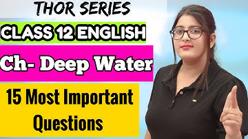 Deep Water class 12 most important questions 