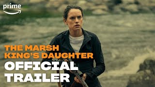 The Marsh King's Daughter | Official Trailer | Prime Video