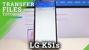 How to Move Data in LG K51s - Transfer Files