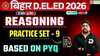 Bihar DElEd Reasoning Class 2026 | Based PYQ Practice Set - 9 कामयाब बैच 3.0 | Day 9