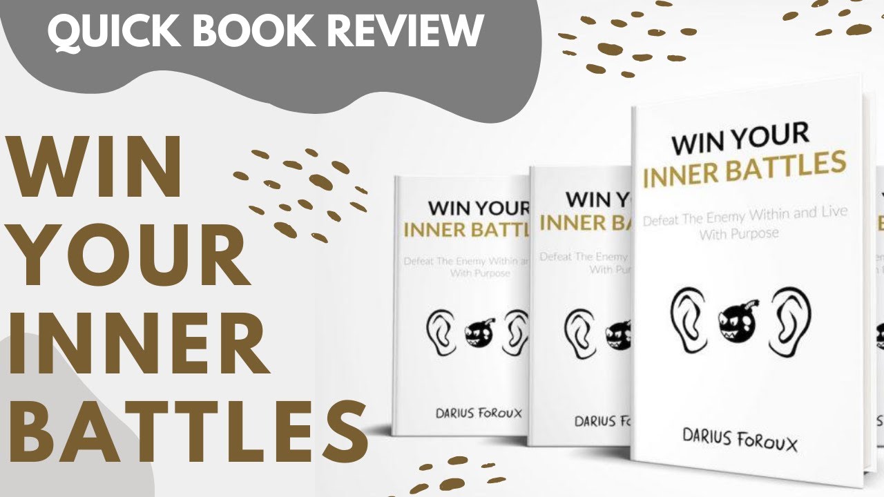 Win Your Inner Battles: Defeat The Enemy Within and Live With Purpose by  Darius Foroux