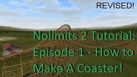 ***REVISED*** Nolimits 2 Tutorial - Part 1 : Building a basic Coaster! (Developer Reccomended!)