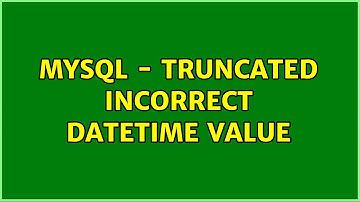 MySQL - Truncated incorrect datetime value (2 Solutions!!)