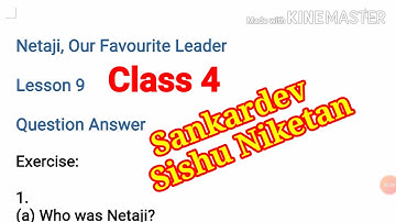 Sankardev Sishu Niketan Class 4 English Lesson 9 Netaji Our Favourite Leader Questions Answers