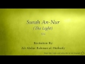 Surah An Nur The Light 024 Ali Abdur Rahman Al Huthaify Quran Audio 