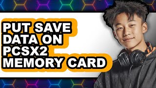How to Put Save Data on Pcsx2 Memory Card (only Way)