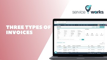ServiceWorks | 3 Types of Invoices