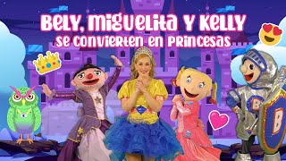 Bely, Miguelita y Kelly se convierten en princesas  Bely y Beto