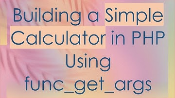 Building a Simple Calculator in PHP Using func_get_args