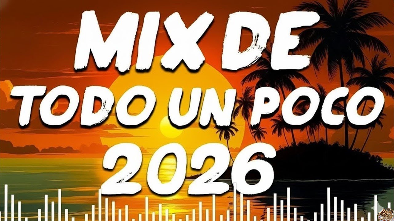 Mix De Todo Un Poco 2026🎉 La Mejor Musica Variada 2026 Para Escuchar De Todo En Este Verano#1